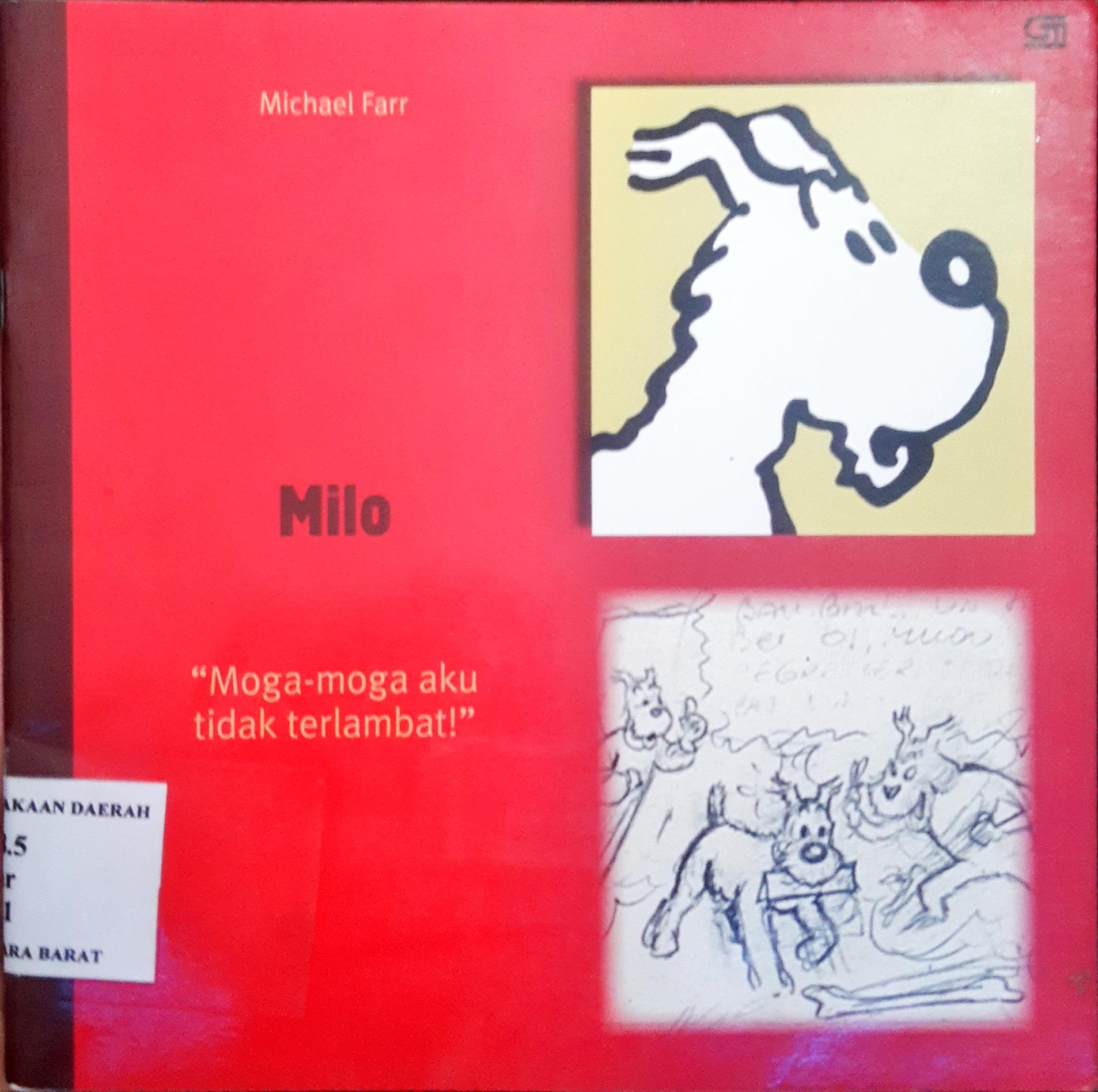 Cover Milo :  moga-moga aku tidak terlambat / Michael Farr ; alih bahasa, Donna Widjajanto ; editor, Dini Pandia