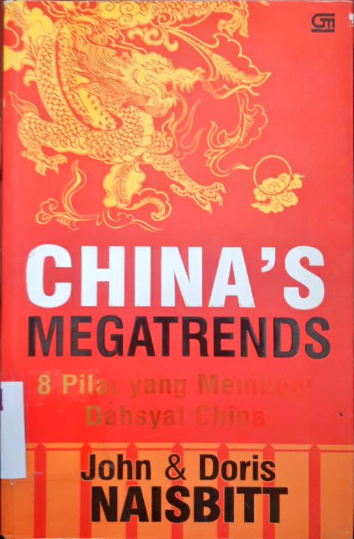 Cover China's megatrends :  8 pilar masyarakat baru / Doris Naisbitt, John ; alih bahasa, Hendo Parsetyo
