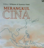 Cover Merangkul Cina :  Hubungan Indonesia - Cina pasca Soeharto / Editor, I Wibowo, Syamsul Hadi