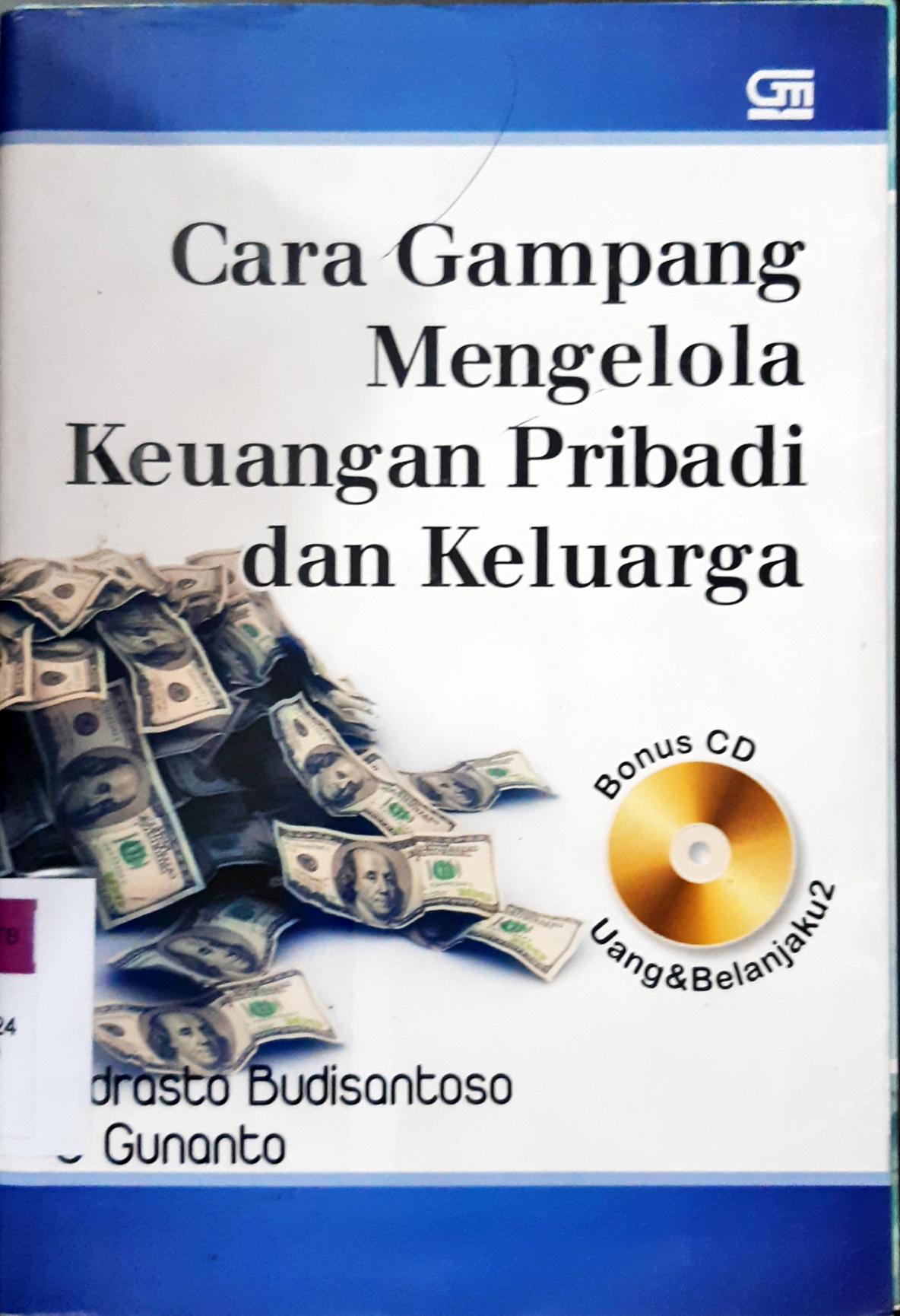 Cover Cara gampang mengelola keuangan pribadi dan keluarga / Indrasto Budisantoso