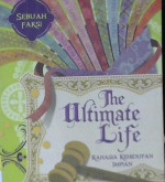 Cover The Ultimate Life :  Rahasia kehidupan impian / stovall, jim; Penerjemah, Gunardi handoko