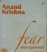 Cover Fear manangement, mengelola ketakutan, memacu evolusi diri / Anand Krishna