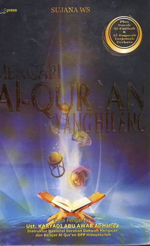 Cover Mencari Al-Qur'an yang hilang , Sujana WS; Penyunting, Team WS Press / Sujana WS; Penyunting, Team WS Press