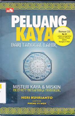 Cover Peluang kaya dari tanggal lahir :  Misteri kaya dan miskin menurut metafisika tiongkok / Heri Kusrianto;