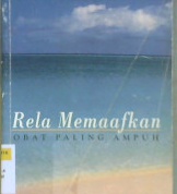 Cover Rela memaafkan obat paling ampuh / Gerald G Jampol Sky, M.D