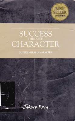 Cover Success througgh character :  Sukses melalui karakter / Ezra, jakup