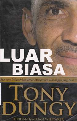 Cover Luar biasa :  Apa yang dibutuhkan untuk memperoleh kehidupan yang berarti / Dungy, tony; Editor, Marlina nadeak ; Penerjemah, Slamat p sinambela