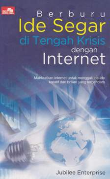Cover Berburu ide segar di tengah krisis dengan internet / Jubilee Enterprise