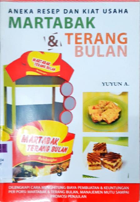 Cover Kursus wirausaha aneka resep dan kiat usaha martabak dan terang bulan / Yuyun A ; editor, Petra Aquina Busiarti