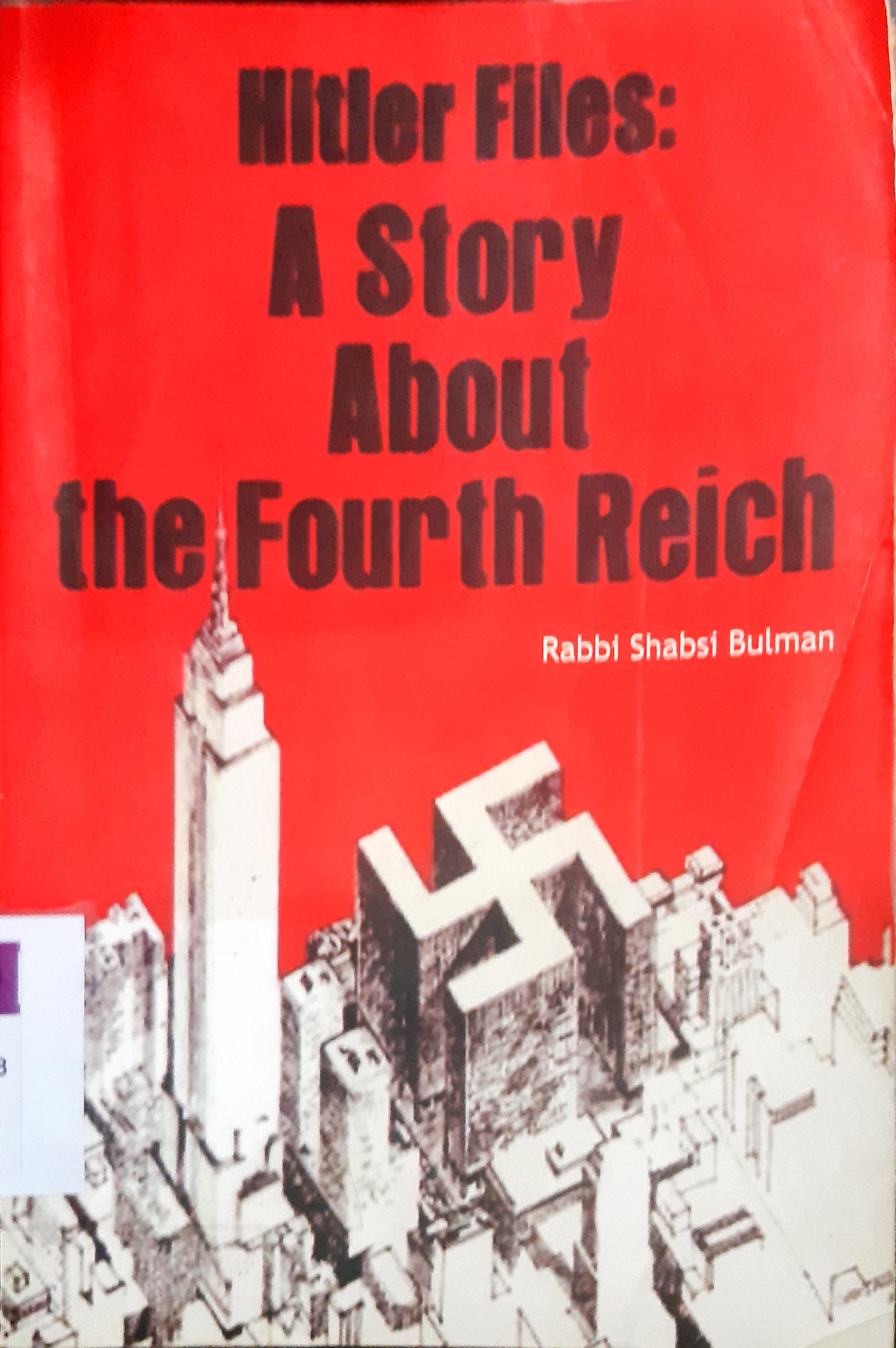 Cover Fuhrer file :  A story about the fourth reich / Rabbi Shabsi Bulman