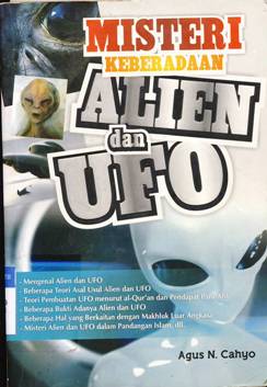 Cover Misteri keberadaan alien dan ufo / Agus N. Cahyo,; Editor : Dion Yulianto