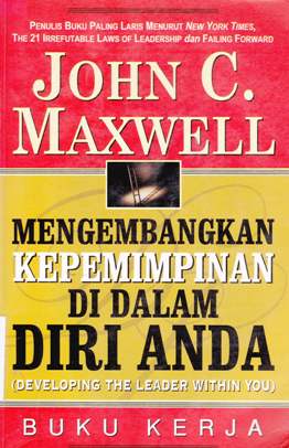 Cover Mengembangkan kepemimpinan di dalam diri anda / John C Maxwell