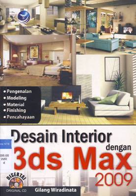 Cover Desain interior dengan 3 ds Max 2009 / Gilang Wiradinata