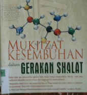 Cover Mukjizat kesembuhan dalam gerakan shalat / Hilmy Al-Khuly;penerjemah,Abu Firly Bassam Taqiy;editor,Kasimun,S.Ag