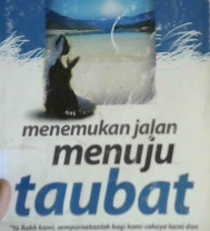 Cover Menemukan jalan menuju taubat / dr. Yusuf Qardhawi