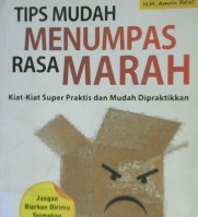 Cover Tips mudah menumpas rasa marah :  Kiat-kiat super praktis dan mudah dipraktikan / H.M Amrin Ra'uf; Editor: Putri Erine Nareswati