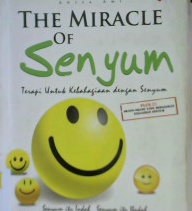 Cover The miracle of senyum :  Terapi untuk kebahagiaan dengan senyum / Anisa Ami