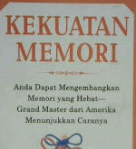 Cover Kekuatan memori :  Anda dapat mengembangkan memori yang hebat - Grand master dari Amerika menunjukkan caranya / Scott Hagwood : alih bahasa Drs. Alexander Sindoro