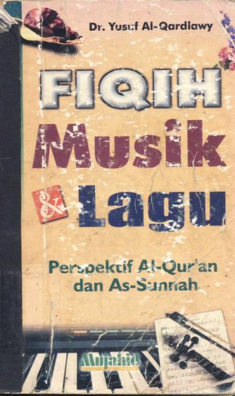 Cover Fiqih musik & lagu :  Perspektif Al-Qur'an dan As-Sunnah / Dr.Yusuf Al-Qardlawy