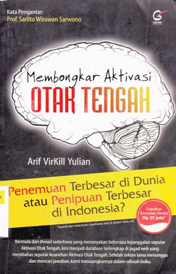 Cover Membongkar aktivasi otak tengah :  Penemuan terbesar didunia atau penipuan terbesar di Indonesia? / Arif Virkill Yulian
