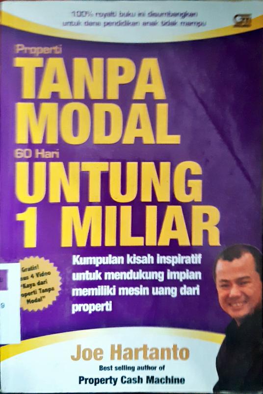 Cover Properti tanpa modal 60 hari untung 1 miliar :  Kumpulan kisah inspiratif untuk mendukung impian memiliki mesin uang dari properti / Joe Hartanto