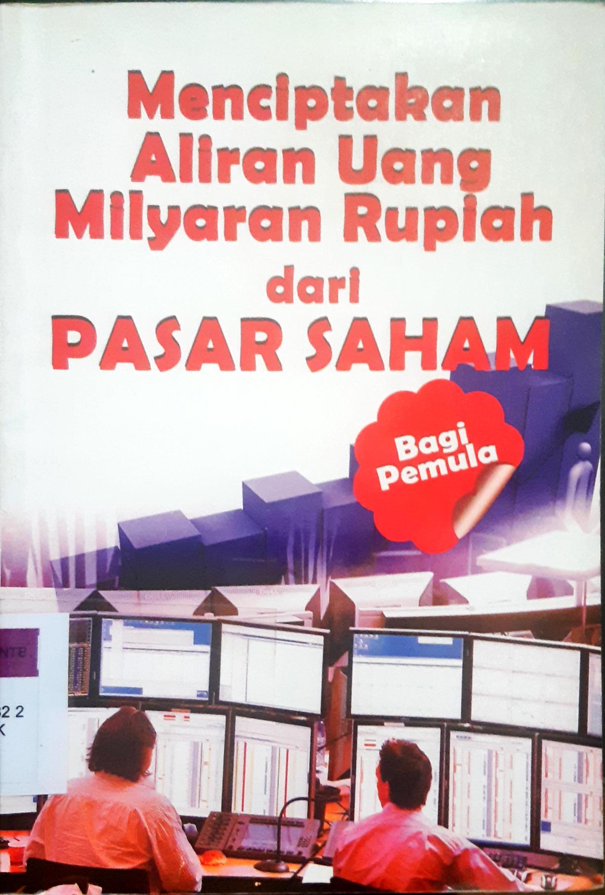 Cover Menciptakan aliran uang miliaran rupiah dari pasar saham, Mukhibin / Mukhibin