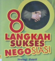 Cover Delapan langkah sukses negosiasi / Tiny Sardjono