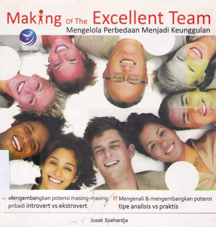 Cover Making of tile exellent team / Jusak Soehardjo; Editor, The Arie Prabawati