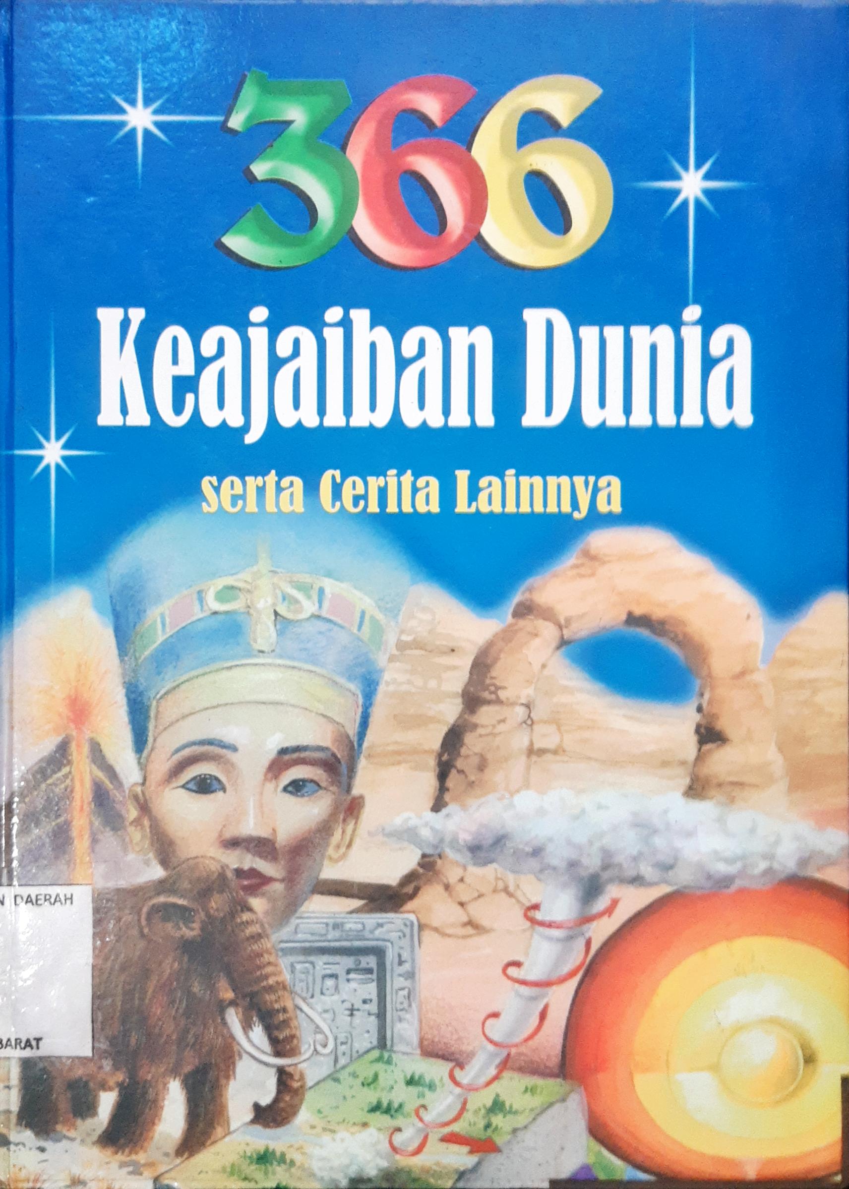 Cover 366 keajaiban dunia serta cerita lainnya :  (366 and more wonders of the world) / Andre'e Bertino, Fredo Walls