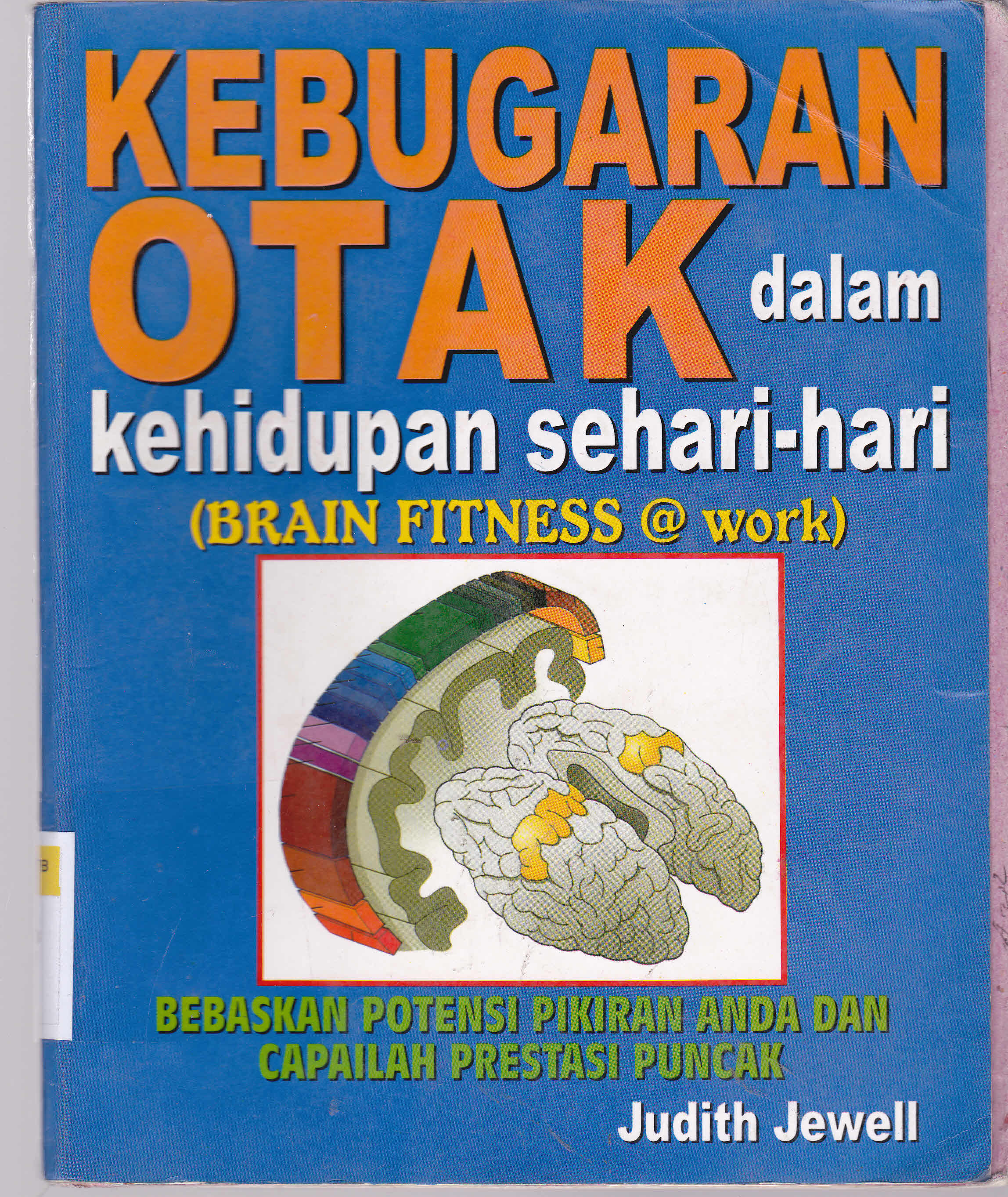 Cover Kebugaran otak dalam kehidupan sehari-hari / Judith Jewwll