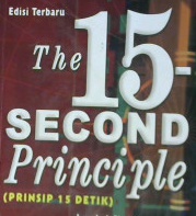 Cover Prinsip lima belas detik :  The fifteen second principle / Al Secunda; Alih Bahasa, Med Meitasari Tjandrasah; Editor, R. Sutoyo Bakir