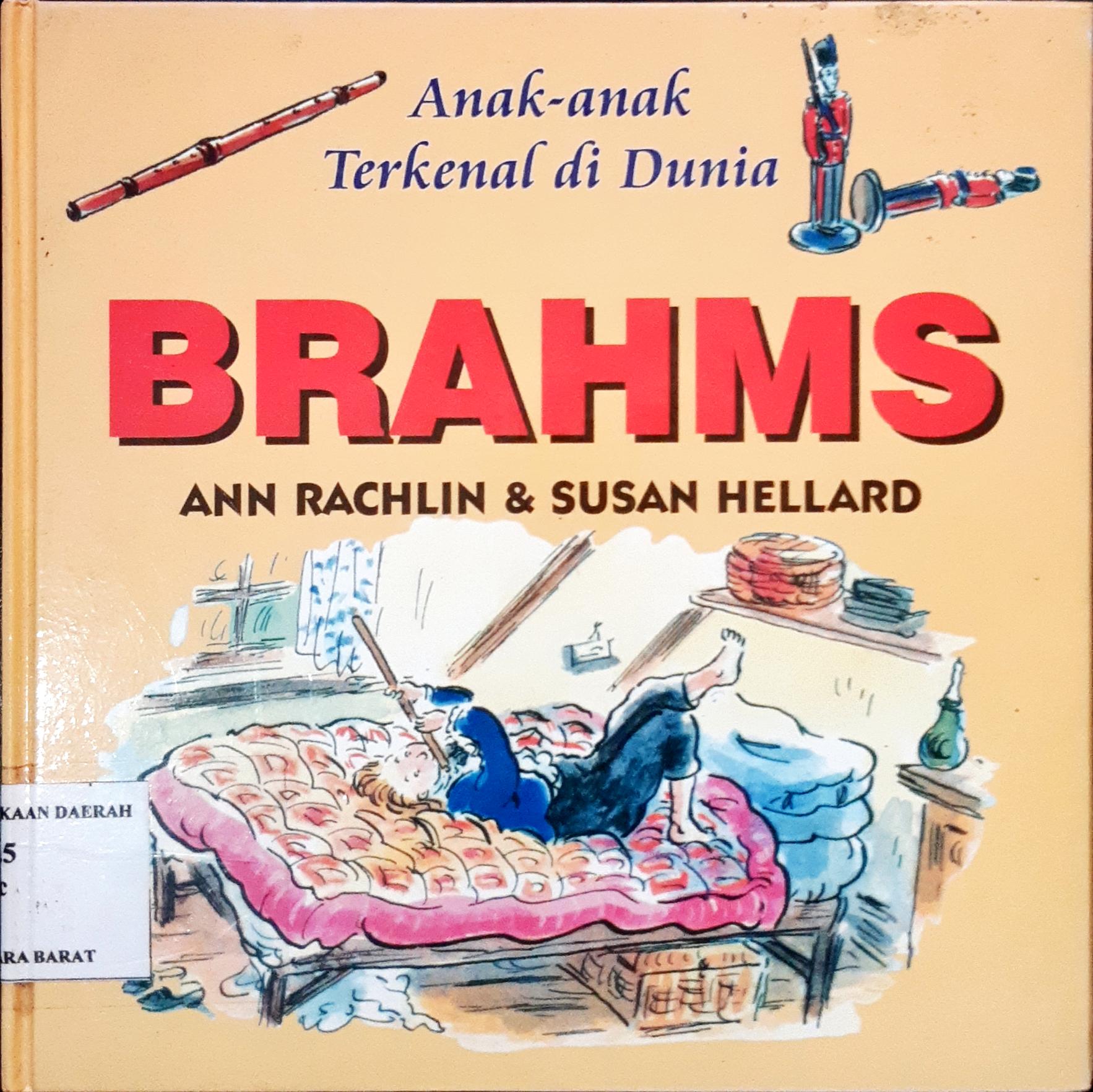 Cover Anak - anak terkenal di dunia :  Brahms / Ann Rachlin, Susan Hellard; Alih bahasa, Dra. Maryam Kurniawati Kho; Editor, Daru Susilowati