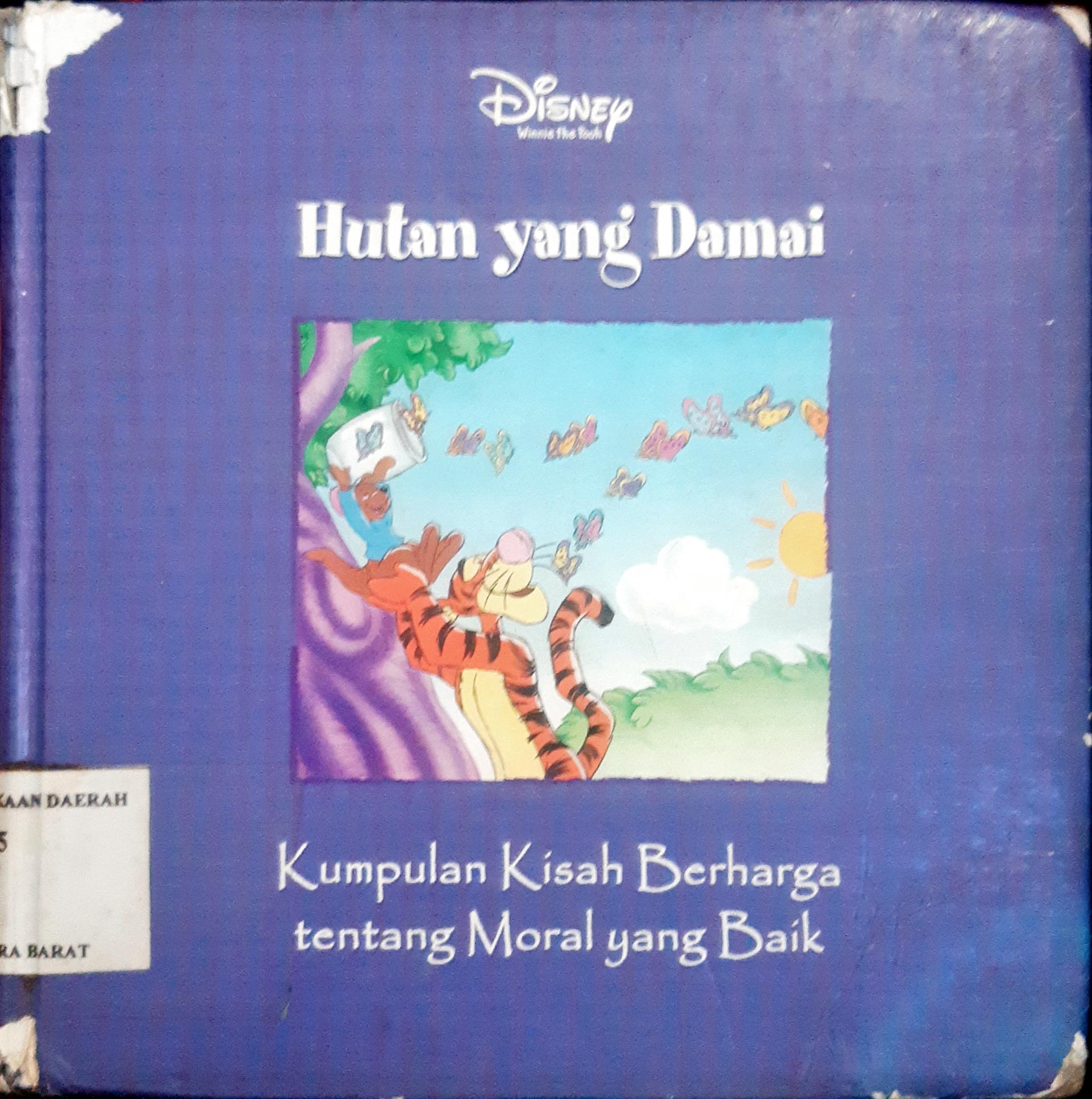 Cover Hutan yang damai :  Kumpulan kisah berharga tentang perilaku yang baik / A.A.Milne