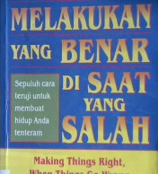 Cover Melakukan yang benar disaat yang salah, / Paul Faulkner; editor, Dra. Imelda Trafti Mahardsi; Alih bahasa,Juni prakoso