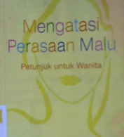 Cover Mengatasi perasaan malu :  Petunjuk untuk wanita / Dianne Doubtfire : editor, Daru Susilowati