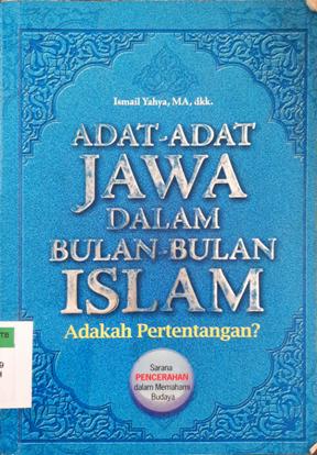 Cover Adat-adat jawa dalam bulan bulan islam adakah pertentangan, / Ismail yahya ma ...[Et.Al]