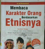 Cover Membaca karakter orang berdasarkan etnisnya, / As'adi Muhammad; Editor, Rusdianto