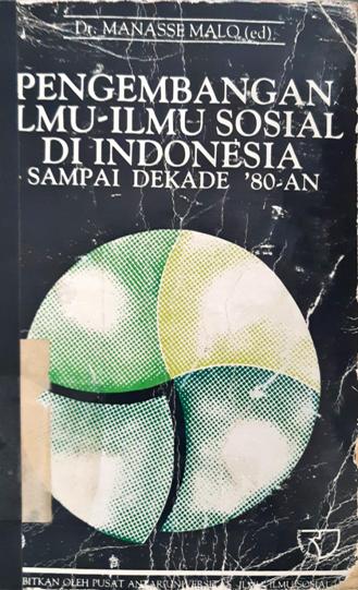Cover Pengembangan ilmu-ilmu sosial di Indonesia sampai dekade 80-an / Manasse Malo