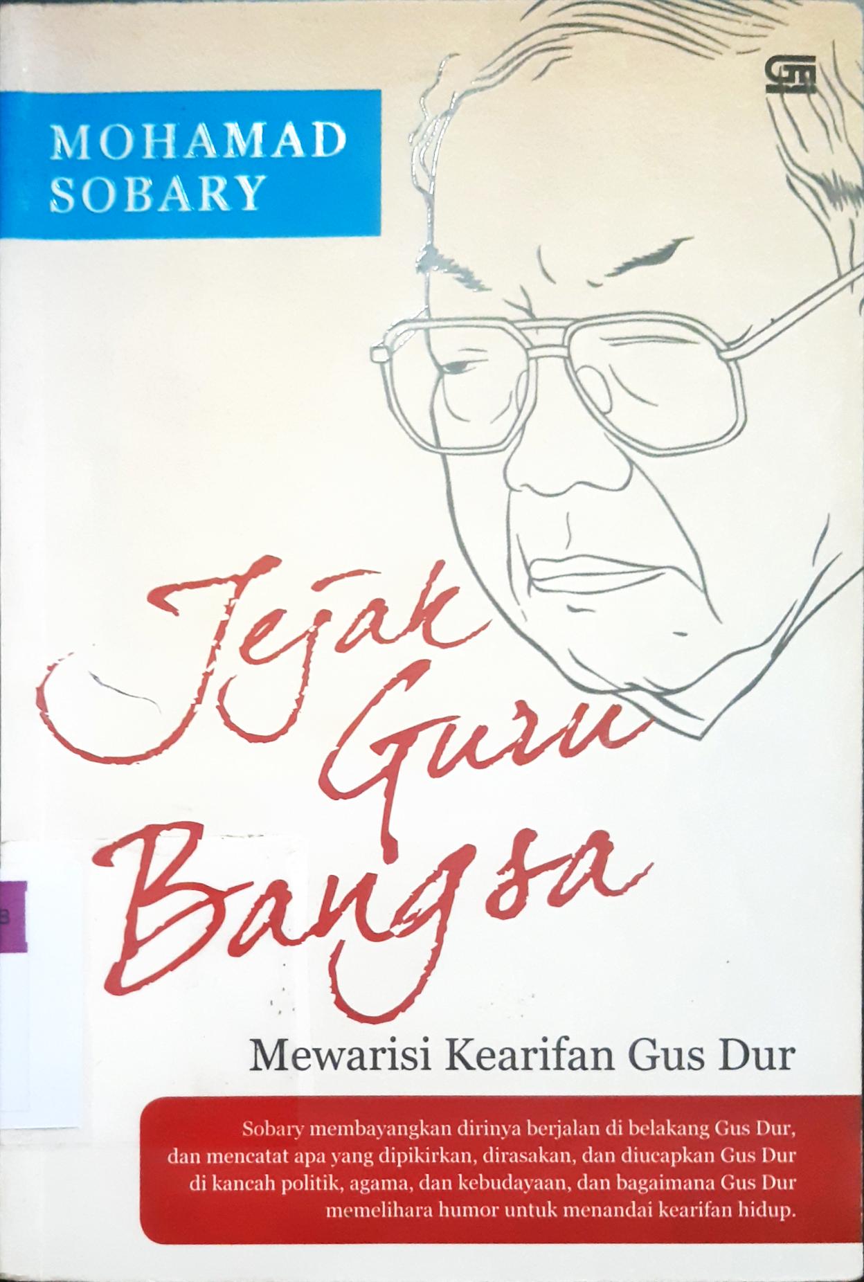 Cover Jejak guru bangsa :  Mewarisi kearifan Gus Dur / Mohammad sobary