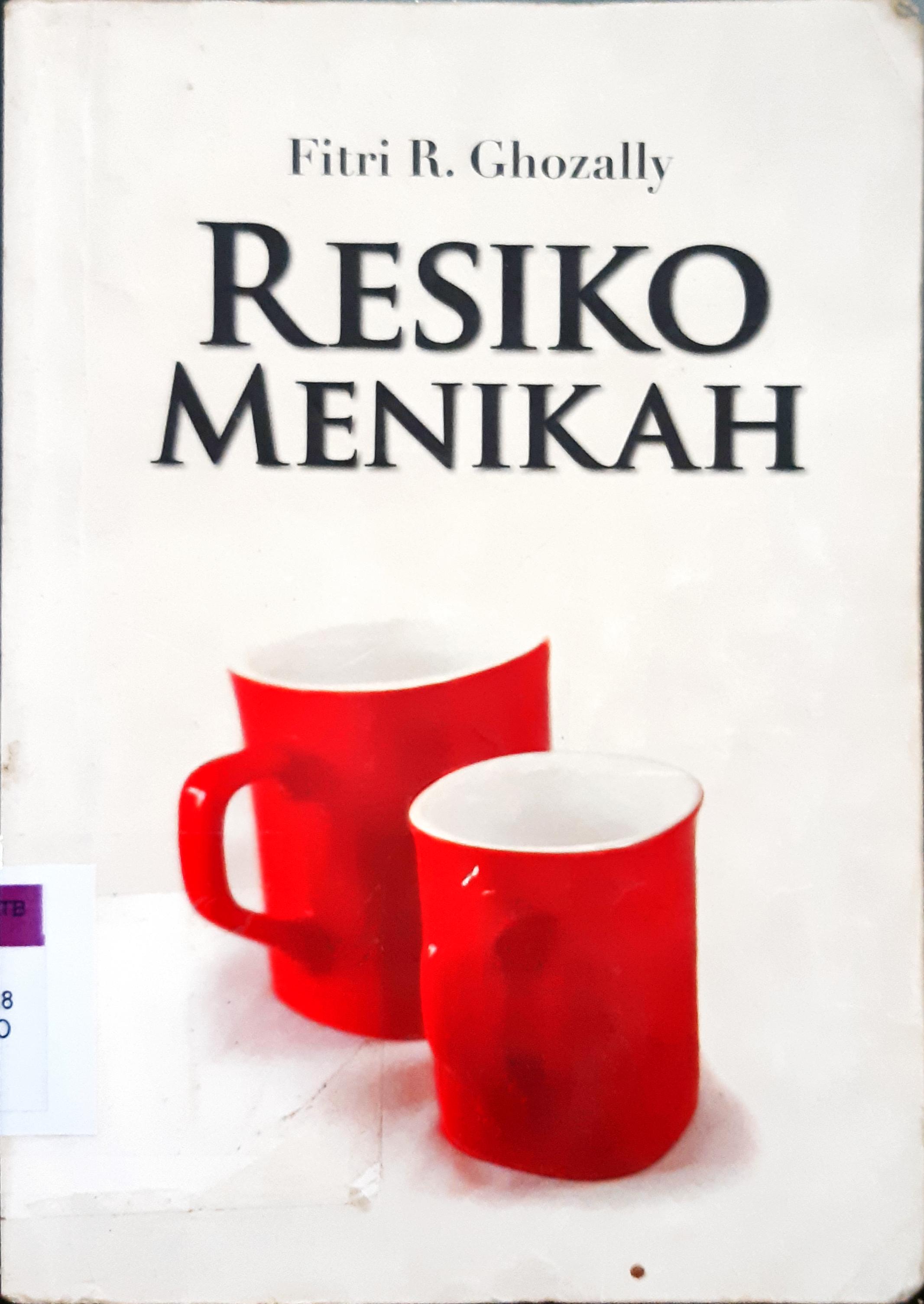 Cover Resiko Menikah / Fitri R.Ghozally, editor, Dudi Misky