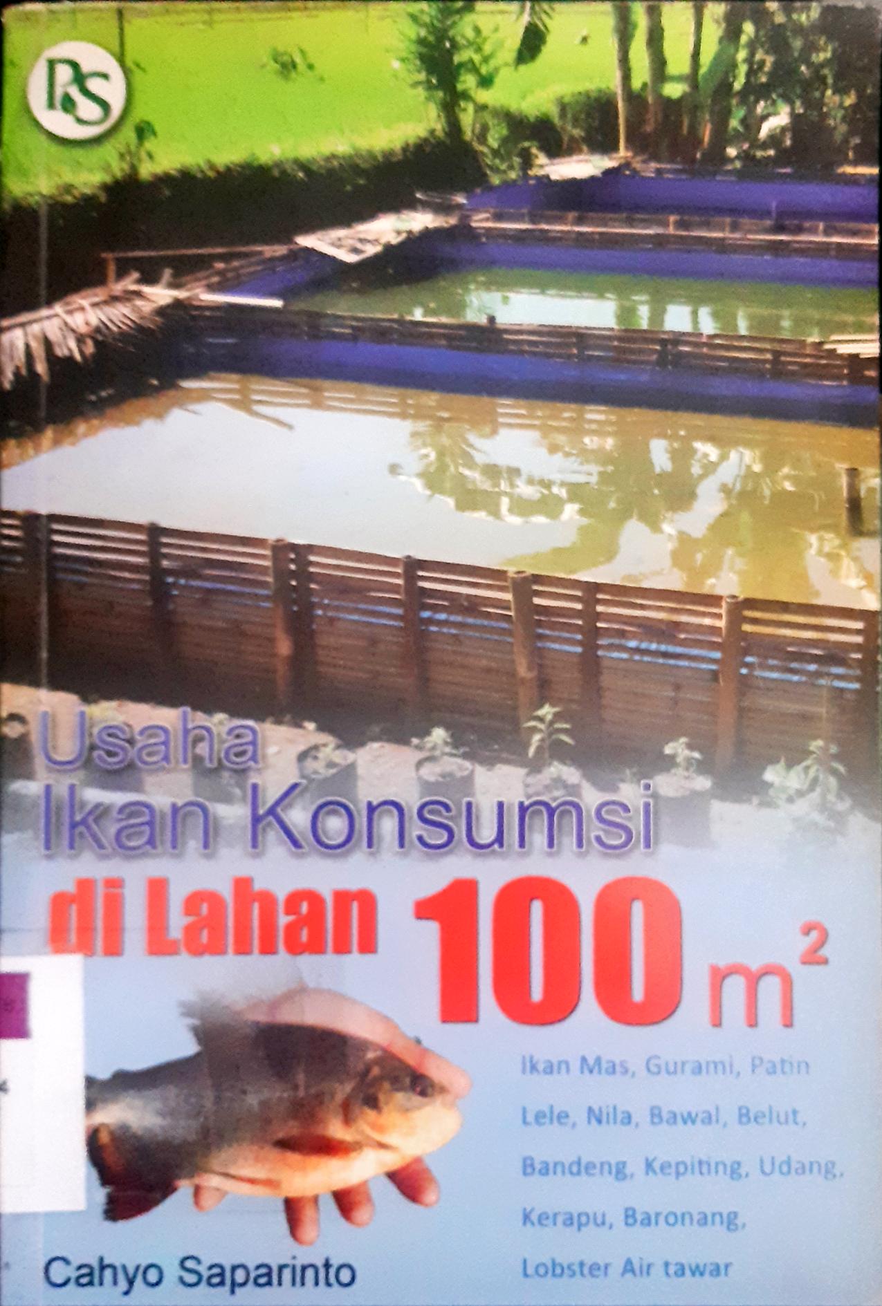 Cover Usaha Ikan Konsumsi diLahan 100 m2 / Cahyo Saparinto