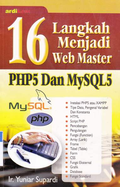 Cover Enam belas langkah menjadi web master PHP5 dan MySQL 5 / Ir. Yuniar Supardi