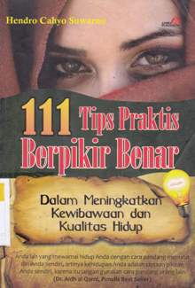 Cover Seratus sebelas tips praktis berpikir benar, dalam meningkatkan kewibawaan dan kualitas hidup / Hendro Cahyo Suwarno