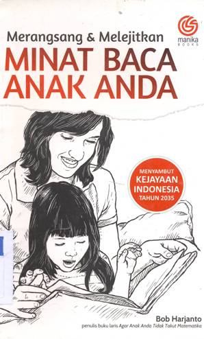 Cover Merangsang dan melejitkan minat baca anak anda / Bob Harjanto