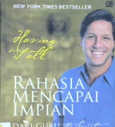 Cover Having it all :  Rahasia mencapai impian / John Assaraf; Alih bahasa, Susi Purwoko