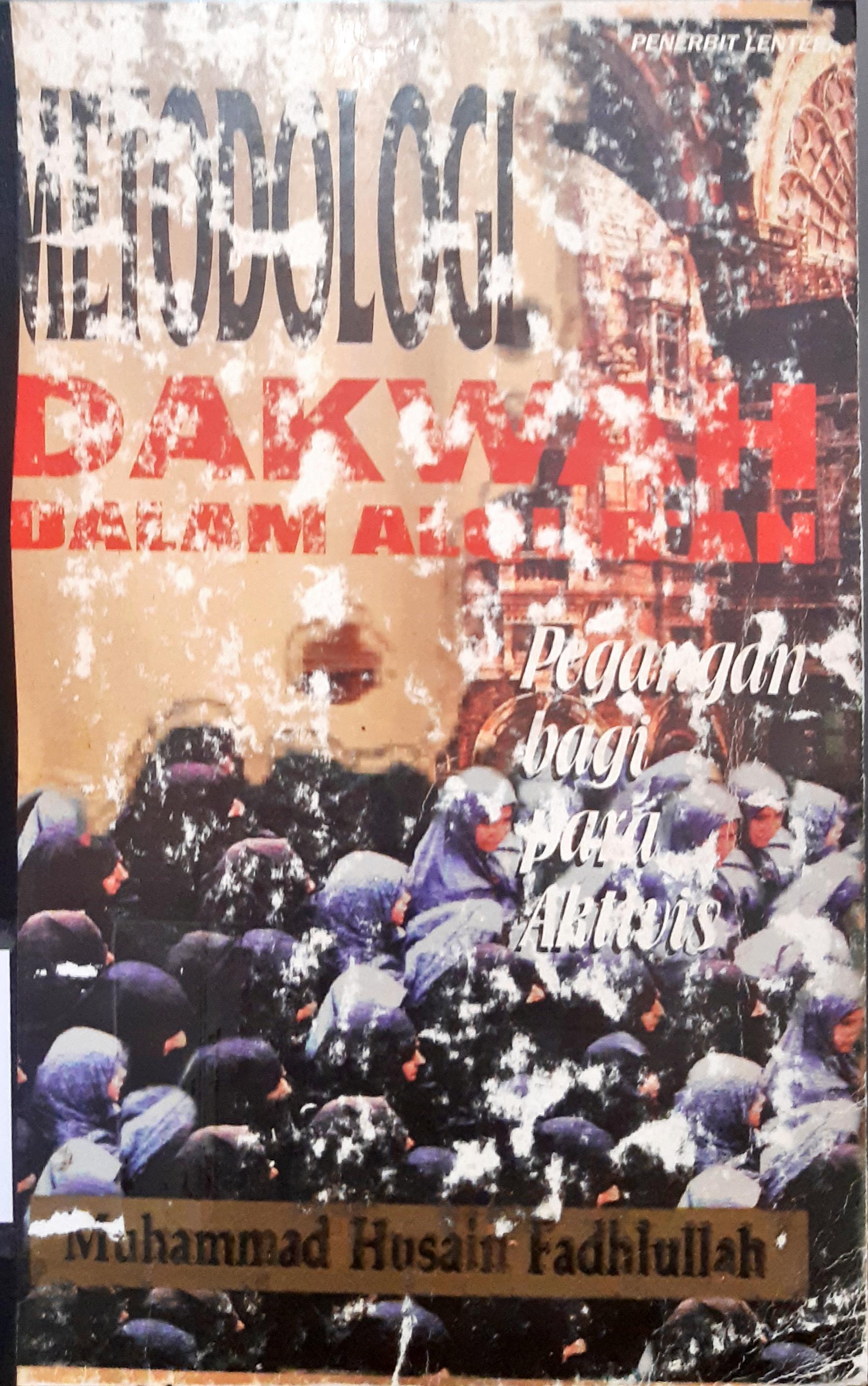 Cover Metodologi dakwah dalam Alqur-an / Muhammad Husain Padhlullah: Penerjemah, Tarmana Ahmad Qosim:; Penyunting, Musa Kazhim