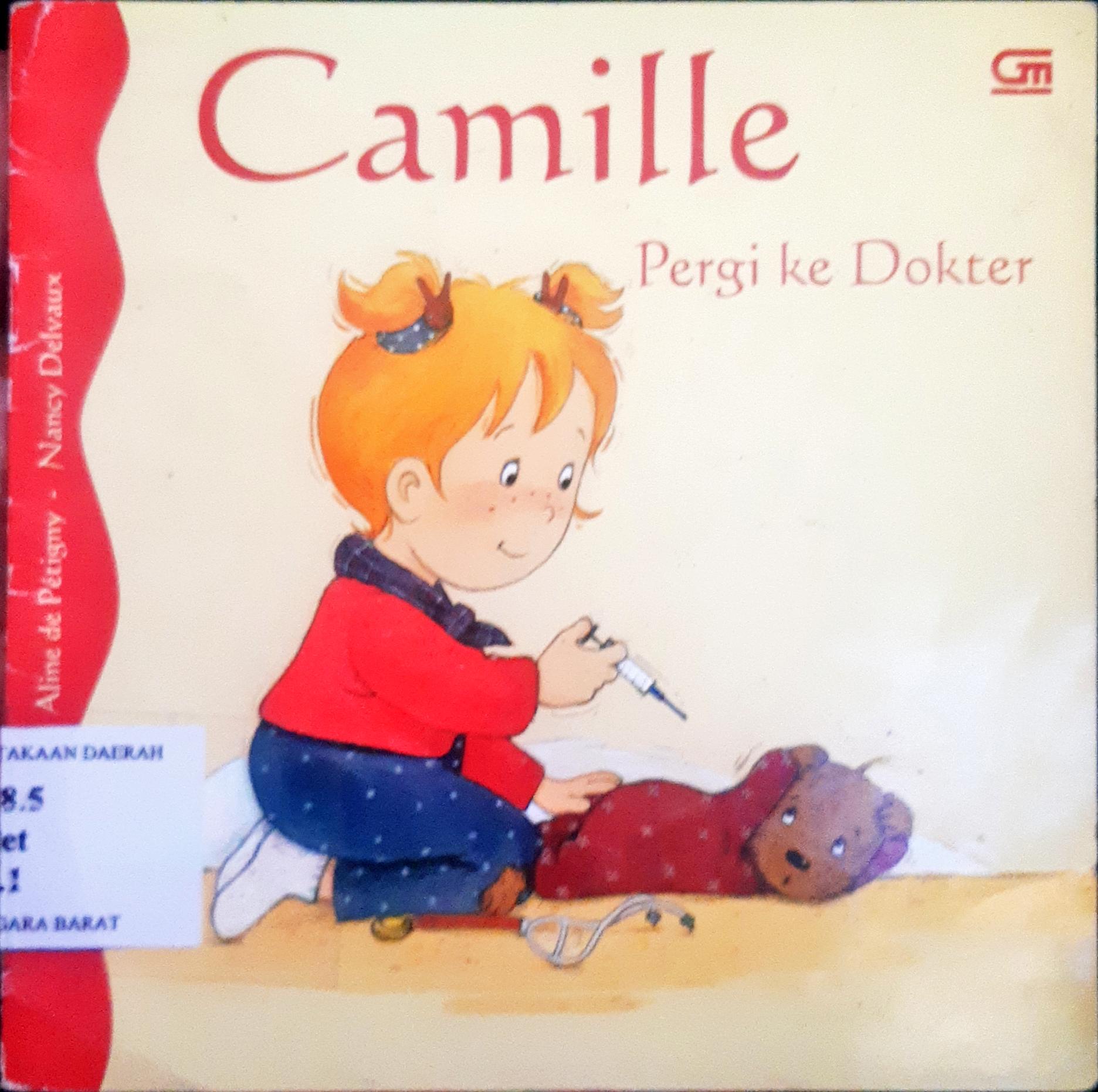 Cover Camille pergi ke dokter / Aline de Petigny; alih bahasa, Donna Widjajayanto