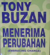 Cover Menerima perubahan ( Embracing change ) :  Langkah-langkah penting untuk meraih masa depan anda / Tony Buzan ; alih bahasa Drs. Alexander Sindoro