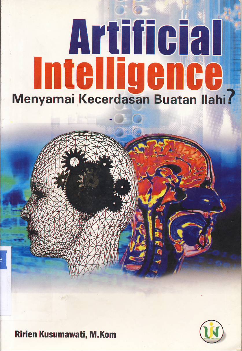 Cover Artificial intelligence :  Menyamai kecerdasan buatan ilahi / Ririen Kusumawati , M.Kom.