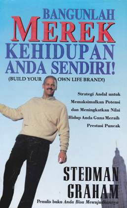 Cover Bangunlah Merek Kehidupan Anda Sendiri (Build your own life brandl) :  Strategi andal untuk memaksimalkan potensi dan miningkatkan nilai hidup anda guna meraih prestasi puncak / Stedman Graham; Alih bahasa, Arvin Saputra; Editor, Suyoto Bakir